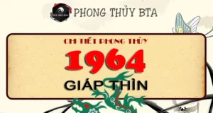 Giáp Thìn 1964 Mệnh Gì, Tuổi Gì, Hợp Màu Nào, Hướng Nào? Sinh năm 1964 tuổi gì?